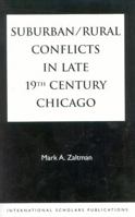 Suburban/Rural Conflicts in Late 19th Century Chicago: Political, Religious, and Social Controversies on the North Shore 1573091243 Book Cover