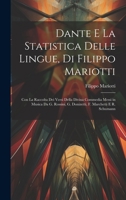 Dante E La Statistica Delle Lingue, Di Filippo Mariotti: Con La Raccolta Dei Versi Della Divina Commedia Messi in Musica Da G. Rossini, G. Donizetti, F. Marchetti E R. Schumann 102066262X Book Cover