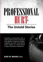 Professional Hurt: the Untold Stories 1721070907 Book Cover