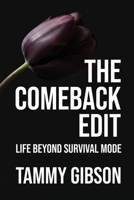 The Comeback Edit: Life Beyond Survival Mode 1971349216 Book Cover
