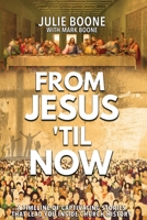 From Jesus 'til Now: A Timeline of Captivating Stories That Lead You Inside Church History 1958304433 Book Cover