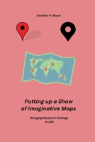 Putting up a Show of Imaginative Maps 1835208371 Book Cover