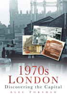 1970s London: Discovering the Capital 0752456911 Book Cover