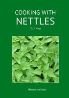 Cooking with Nettles - 101] Ways 0244941645 Book Cover