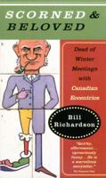 Scorned & Beloved: Dead of Winter Meetings with Canadian Eccentrics 0676970796 Book Cover