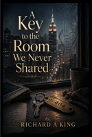 A Key to the Room We Never Shared B0HGF37ZX9 Book Cover