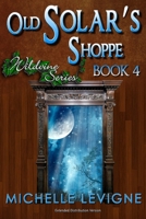 Wildvine Series, Book 4: Old Solar's Shoppe B086PN1C7M Book Cover