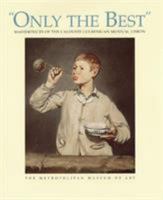Only the Best: Masterpieces of the Calouste Gulbenkian Museum, Lisbon 0870999273 Book Cover