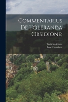 Commentarius de toleranda obsidione; 1019234318 Book Cover