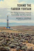Behind the Carbon Curtain: The Energy Industry, Political Censorship, and Free Speech 0826358071 Book Cover
