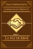 Leyendas de los 9 Reinos IV LIbro 5: La paz de Mine: Novela de fantasía épica y oscura en español. (Spanish Edition) B0GD5G2LJG Book Cover