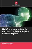 HVDC e o seu potencial na construção da Super-Rede Europeia (Portuguese Edition) 6208999359 Book Cover