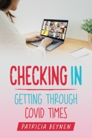 Checking In: Getting Through Covid Times B095G5JZGD Book Cover