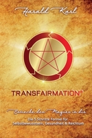 Transfairmation: ERWECKE DEN MAGIER IN DIR - Die 5 Schritte Formel f�r Selbstbewusstsein, Gesundheit & Reichtum 1077168039 Book Cover