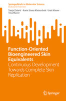 Function-Oriented Bioengineered Skin Equivalents: Continuous Development Towards Complete Skin Replication 3031212975 Book Cover