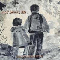 God Moves Me ... 197365931X Book Cover