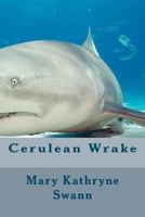 Cerulean Wrake 1469990032 Book Cover