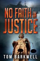 No Faith in Justice 0991295102 Book Cover