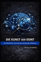 DIE KUNST DER OSINT: Auf öffentlichen Informationen basierende Aufklärung (Handbücher für Nachrichtendienst und Spionageabwehr) (German Edition) B0GZJWJ1XW Book Cover