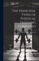 The Principal Types of Physical Training Compared 1019838469 Book Cover