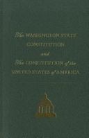 The Washington State Constitution and the Constitution of the United States 0983544026 Book Cover