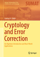 Cryptology and Error Correction: An Algebraic Introduction and Real-World Applications 3030154513 Book Cover