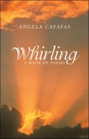 Whirling: A Book of Poems 1504365917 Book Cover