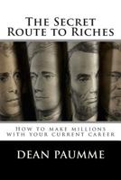 The Secret Route to Riches 1481919989 Book Cover