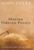 Making Foreign Policy 0719560462 Book Cover
