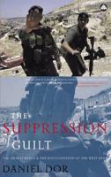 The Suppression of Guilt: The Israeli Media and the Reoccupation of the West Bank 0745322948 Book Cover