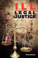 Ill-Legal Justice: Baptism of a Deadbeat Dad 1465340203 Book Cover