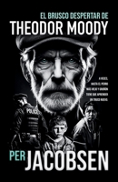 El brusco despertar de Theodor Moody (Spanish Edition) 8794319928 Book Cover