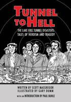 Tunnel To Hell: The Lake Erie Tunnel Disasters-Tales of Heroism and Tragedy 1619847809 Book Cover