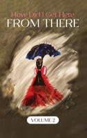 How Did I Get Here From There?: Volume 2 B0H6H2HXX7 Book Cover