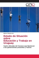 Estado de Situación sobre Educación y Trabajo en Uruguay (Spanish Edition) 6209361595 Book Cover