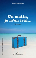 Un matin, je m’en irai… (Rue Des Écoles) (French Edition) 2336612658 Book Cover