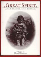 Great Spirit: North American Indian Portraits 1887694102 Book Cover