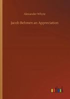 Jacob Behmen, An Appreciation 1500464449 Book Cover