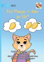 One Mango or Two - Fo'i Mango 'e Taha pe Ua? (Tonga Nyasa Edition) 192368440X Book Cover
