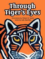 Through Tiger's Eyes 0615182593 Book Cover
