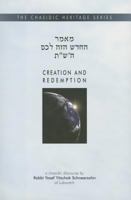 Creation and Redemption: A Chasidic Discourse by Yosef Yitzchak Schneersohn of Lubavitch; Translation and Annotation by Yosef Marcus; Additiona (Chasidic Heritage) 0826607446 Book Cover