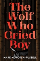The Wolf Who Cried Boy 1923135678 Book Cover