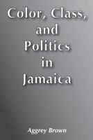 Color, Class, and Politics in Jamaica (Third World Series) 0878550992 Book Cover