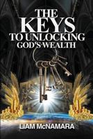 The Keys to Unlocking God's Wealth: Time for Change. Time for a new Mindset! 1999795520 Book Cover