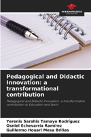 Pedagogical and Didactic Innovation: a transformational contribution 620901674X Book Cover
