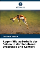 Regenfälle außerhalb der Saison in der Sahelzone: Ursprünge und Kontext 620407170X Book Cover