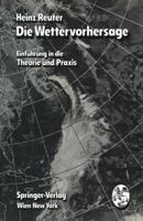 Die Wettervorhersage: Einfuhrung in Die Theorie Und Praxis 3709170796 Book Cover