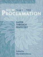 New Proclamation Year C, 2001: Easter Through Pentecost 0800642449 Book Cover