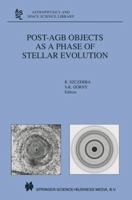 Post-AGB Objects as a Phase of Stellar Evolution 0792371453 Book Cover