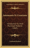 Autonomie Et CA(C)Sarisme: Introduction Au Droit Municipal Moderne 1276569548 Book Cover